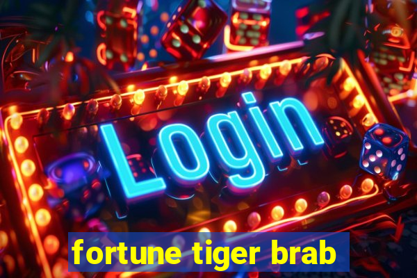 fortune tiger brab